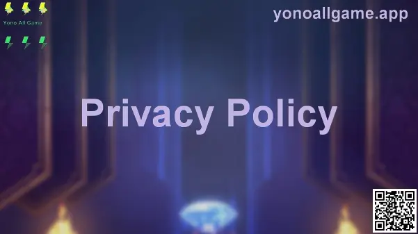 Yono All Game privacy policy overview image (Author: Jain Arjun, Reviewer: Desai Vidhi)